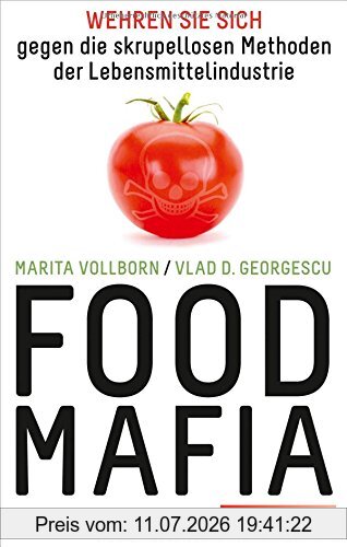 Marita Vollborn Food-Mafia, Wehren Sie Sich Gegen Die Skrupellosen Methoden Der Lebensmittelindustrie