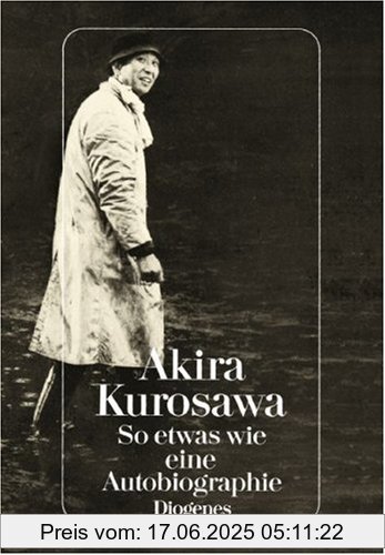 Binding : Broschiert, Label : Diogenes, Publisher : Diogenes, medium : Broschiert, numberOfPages : 254, publicationDate : 1991-01-01, authors : Akira Kurosawa, languages : german, ISBN : 3257219938