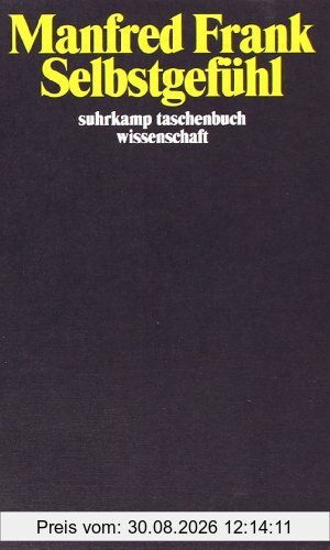 Selbstgefühl: Eine historisch-systematische Erkundung (suhrkamp taschenbuch wissenschaft)