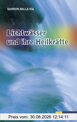 Lichtwässer und ihre Heilkräfte