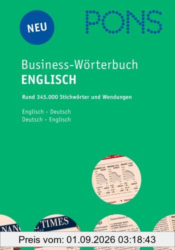 PONS Business-Wörterbuch Englisch. Englisch - Deutsch / Deutsch - Englisch: Rund 330.000 Stichwörter und Wendungen