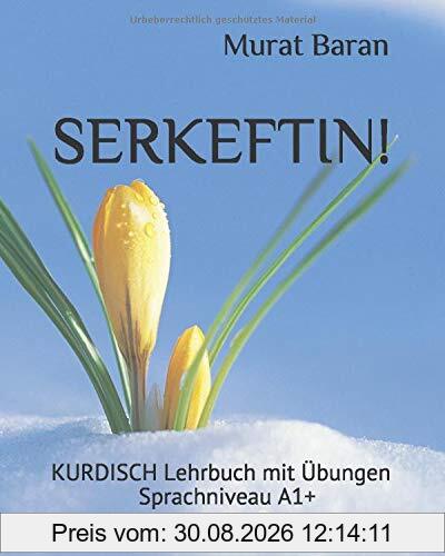 SERKEFTIN!: KURDISCH Lehrbuch mit Übungen