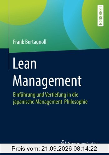 Lean Management: Einführung und Vertiefung in die japanische Management-Philosophie