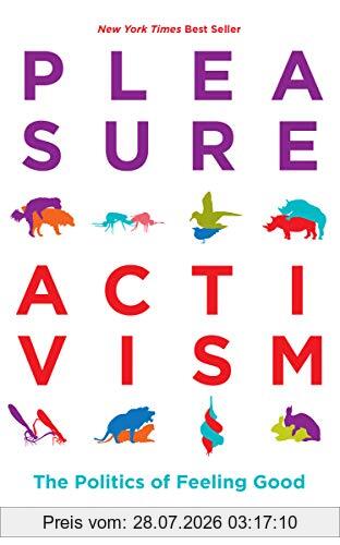 brown, adrienne maree Pleasure Activism, The Politics Of Feeling Good (Emergent Strategy)