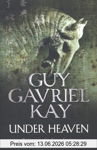 Kay, Guy Gavriel Under Heaven