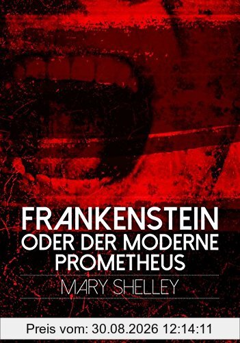 Frankenstein oder der moderne Prometheus (Re-Image Classics)