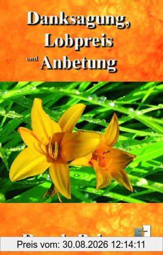 Danksagung, Lobpreis und Anbetung