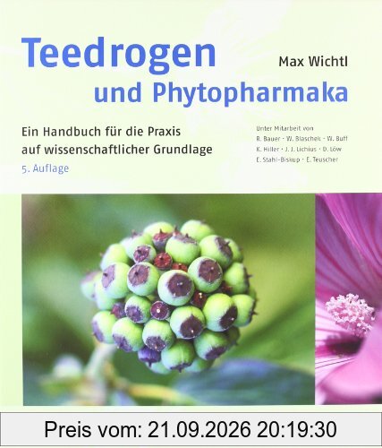 Teedrogen und Phytopharmaka: Ein Handbuch für die Praxis auf wissenschaftlicher Grundlage