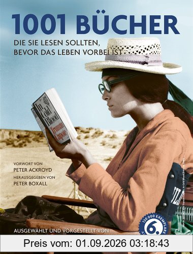 1001 Bücher: die Sie lesen sollten, bevor das Leben vorbei ist. Ausgewählt und vorgestellt von 157 internationalen Rezensenten.