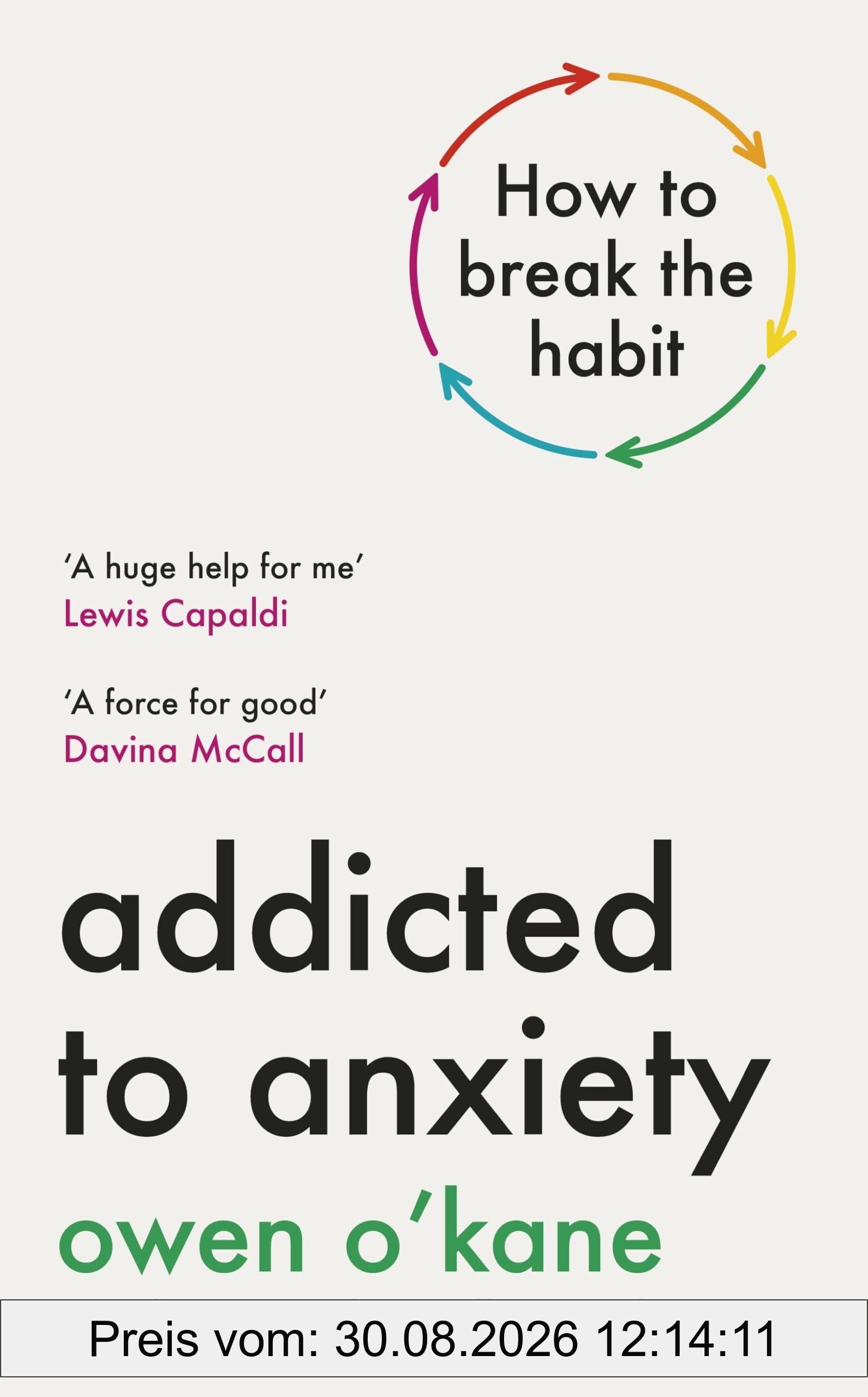 Addicted to Anxiety: The instant Sunday Times bestseller that will teach you how to take back control