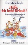 Hilfe, ich habe Urlaub!: Die vergnüglichen Reisekatastrophen der berühmtest