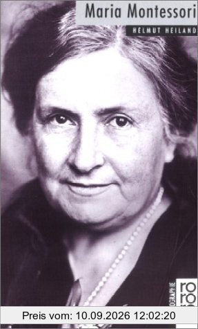 Maria Montessori. Mit Selbstzeugnissen und Bilddokumenten