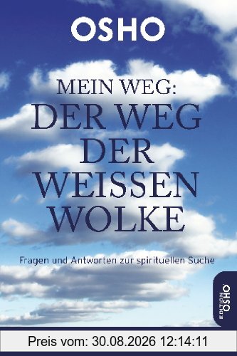 Mein Weg - Der Weg der weißen Wolke: Fragen und Antworten zur spirituellen Suche