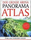 Der große Arena Panorama- Atlas. Wie du die Welt noch nie gesehen hast
