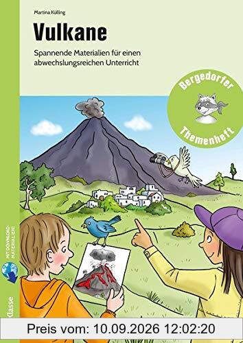 Vulkane: Spannende Materialien für einen abwechslungsreichen Unterricht (1. bis 4. Klasse) (Bergedorfer Themenhefte - Grundschule)