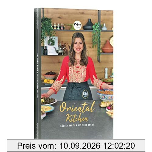 Kikis Oriental Kitchen: Köstlichkeiten aus 1001 Nacht