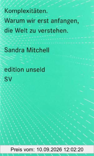 Komplexitäten: Warum wir erst anfangen, die Welt zu verstehen (edition unseld)