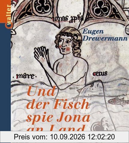 Und der Fisch spie Jona an Land. Das Buch Jona tiefenpsychologisch gedeutet