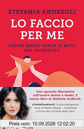 Lo faccio per me. Essere madri senza il mito del sacrificio