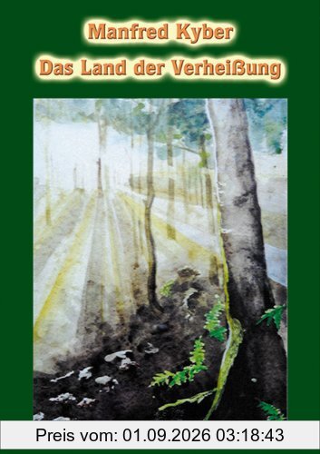Das Land der Verheißung. Ein franziskanischer Weg zur Heilung der Erde.
