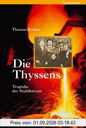 Die Thyssens: Tragödie der Stahlbarone