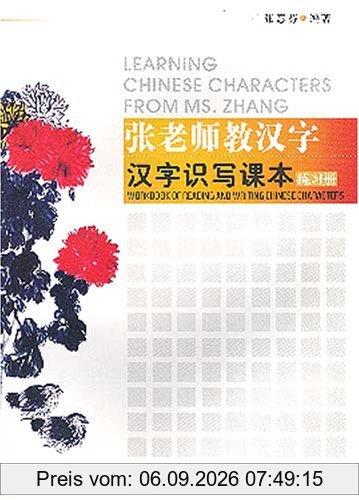 Learning Chinese Characters from Ms. Zhang - Workbook of Reading and Writing Chinese Characters