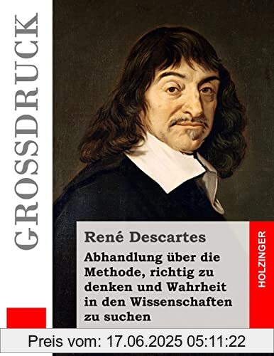 Brand : CREATESPACE, Binding : Taschenbuch, Edition : Large Print, Label : CreateSpace Independent Publishing Platform, Publisher : CreateSpace Independent Publishing Platform, Format : Großdruck, medium : Taschenbuch, numberOfPages : 62, publicationDate : 2013-08-05, authors : René Descartes, ISBN : 1491285028