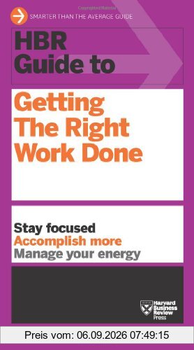HBR Guide to Getting the Right Work Done (HBR Guide Series)