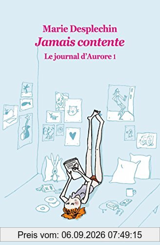 Le journal d'Aurore. Vol. 1. Jamais contente