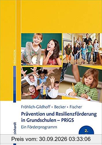 Prävention und Resilienzförderung in Grundschulen – PRiGS: Ein Förderprogramm