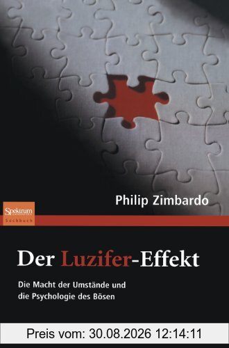 Der Luzifer-Effekt: Die Macht der Umstände und die Psychologie des Bösen