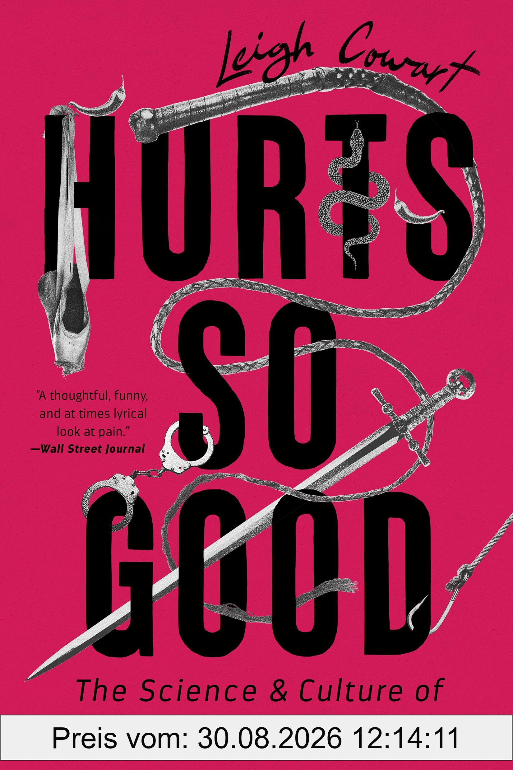 Hurts So Good: The Science and Culture of Pain on Purpose