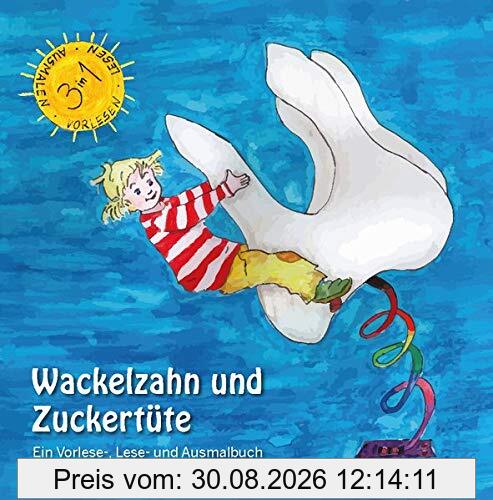 Wackelzahn und Zuckertüte: Ein Vorlese-, Lese- und Ausmalbuch