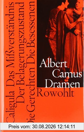 Dramen: (Caligula / Das Mißverständnis / Der Belagerungszustand / Die Gerechten / Die Besessenen)
