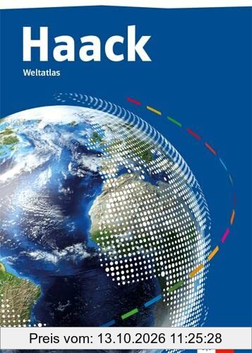 Haack Weltatlas. Ausgabe Bayern Sekundarstufe I und II: Atlas Klasse 5-13