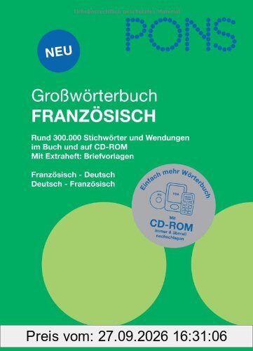 PONS Großwörterbuch Französisch: Französisch-Deutsch /Deutsch-Französisch. Rund 300.000 Stichwörter und Wendungen