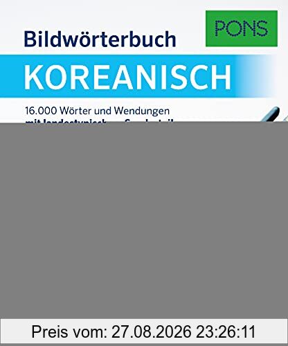 PONS Bildwörtebuch Koreanisch: 16.000 koreanische Wörter und Wendungen mit landestypischem Sonderteil: 16.000 Wörter und Wendungen mit landestypischem Sonderteil (PONS Bildwörterbuch)