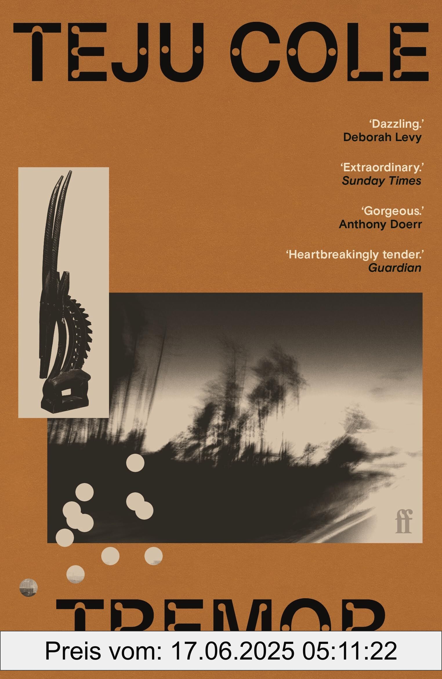 Brand : Faber & Faber, Binding : paperback, Edition : Main, Label : Tremor : 'Dazzling.' Deborah Levy, medium : paperback, numberOfPages : 256, publicationDate : 2024-10-10, releaseDate : 2024-10-10, languages : english, ISBN : 0571283365