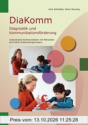 DiaKomm Diagnostik und Kommunikationsförderung: Unterstützte Kommunikation mit Menschen auf frühen Entwicklungsniveaus
