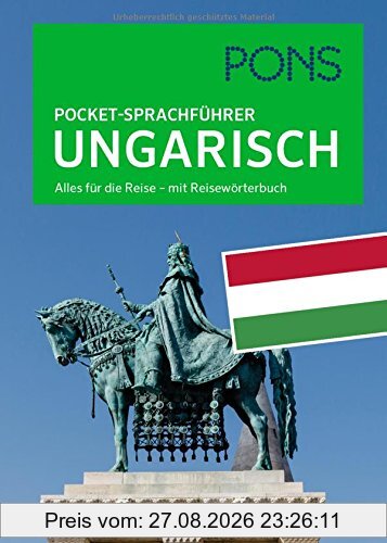PONS Pocket-Sprachführer Ungarisch: Alles für die Reise - mit Reisewörterbuch