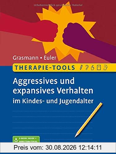 Therapie-Tools Aggressives und expansives Verhalten im Kindes- und Jugendalter: Mit E-Book inside und Arbeitsmaterial