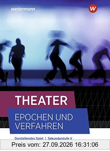 Theater - Epochen und Verfahren - Ausgabe 2021: Schülerband: Ausgabe 2021 - Alle Bundesländer außer Bayern