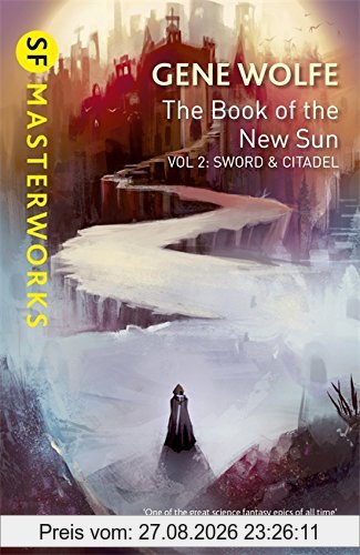 The Book of the New Sun: Volume 2: Sword and Citadel (S.F. MASTERWORKS)