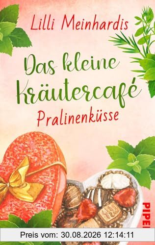 Das kleine Kräutercafé – Pralinenküsse (Alles grün 3): Roman | Liebestrubel in einem Frankfurter Café
