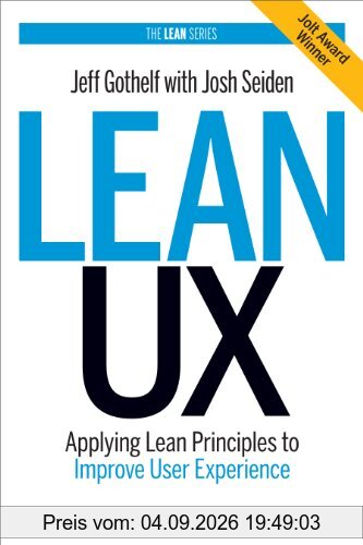 Lean UX: Applying Lean Principles to Improve User Experience
