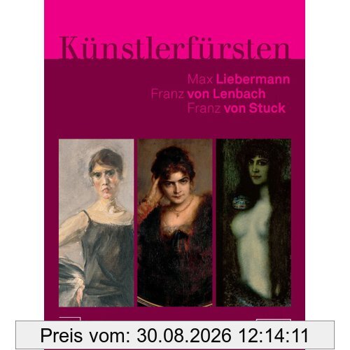 Künstlerfürsten: Liebermann, Lenbach, Stuck
