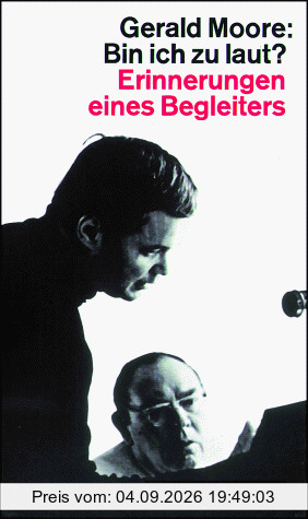 Bin ich zu laut?: Erinnerungen eines Begleiters