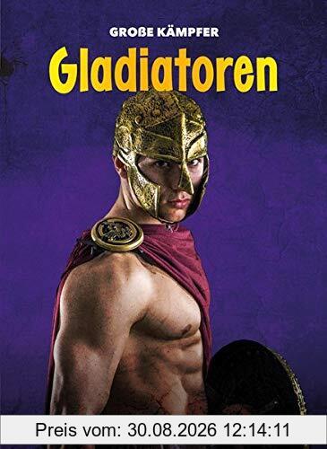 Gladiatoren: Große Kämpfer