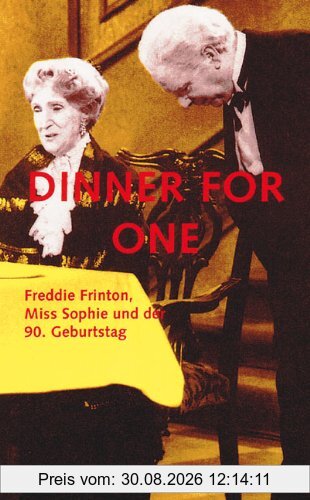Dinner for one: Freddie Frinton, Miss Sophie und der 90. Geburtstag