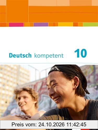 Deutsch kompetent 10. Ausgabe Bayern: Schulbuch mit Onlineangebot Klasse 10 (Deutsch kompetent. Ausgabe für Bayern ab 2017)